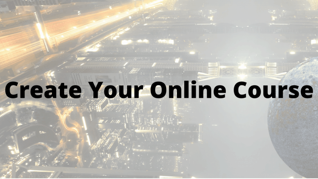 Create Your Online Course